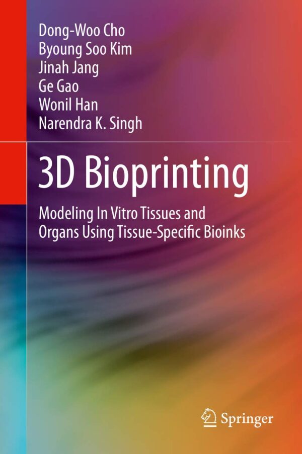 3D Bioprinting Modeling In Vitro Tissues and Organs Using Tissue Specific Bioinks