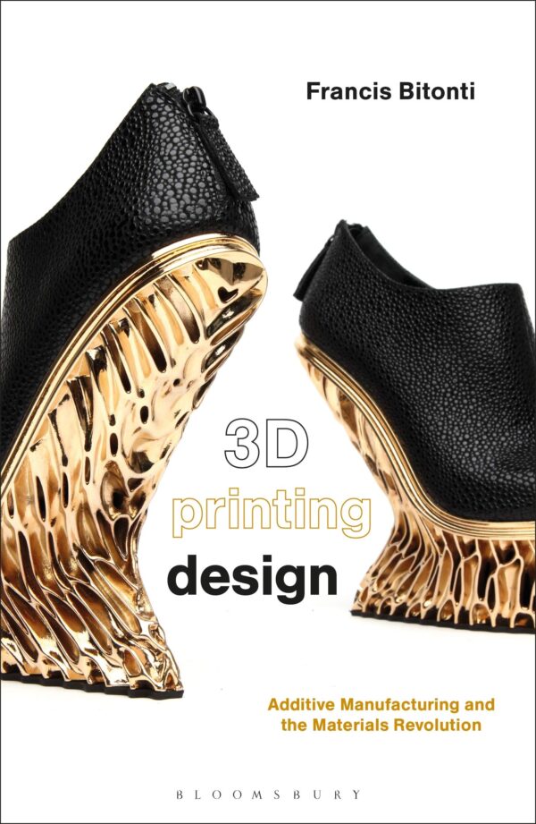 3D Printing Design Additive Manufacturing and the Materials Revolution Required Reading Range
