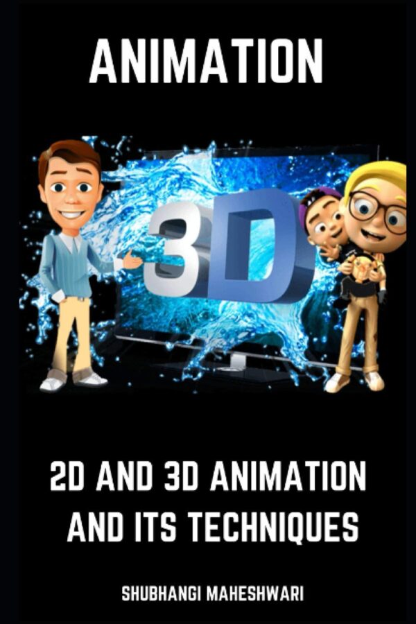 Animation – 2D and 3D Animation and Its Techniques