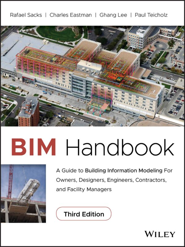 BIM Handbook A Guide to Building Information Modeling for Owners Designers Engineers Contractors and Facility Managers
