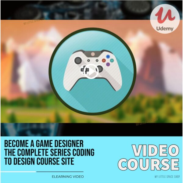Become a Game Designer the Complete Series Coding to Design