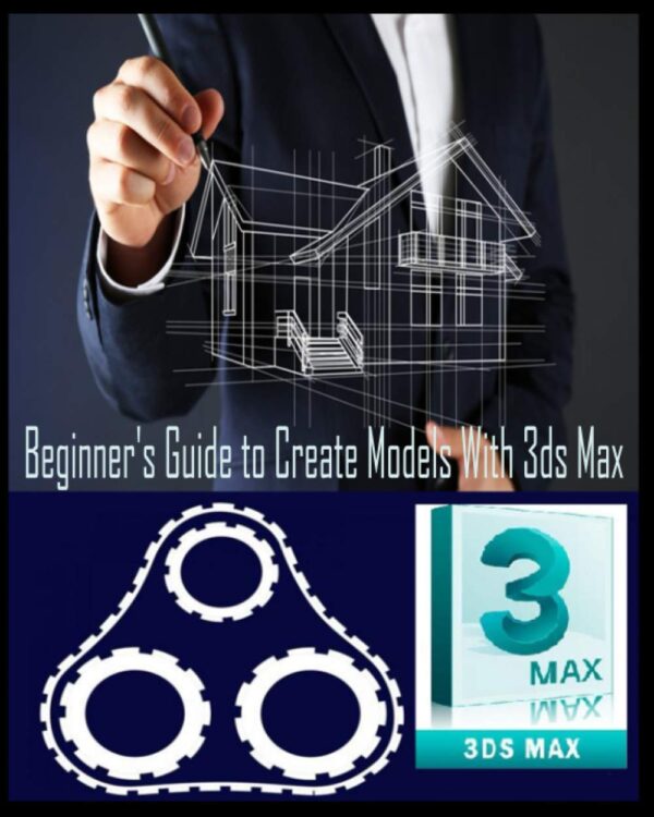 Paperback Beginners Guide to Create Models With 3DS Max 3rd Edition