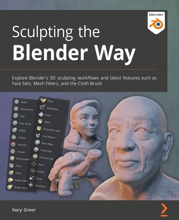 Sculpting the Blender Way Explore Blenders 3D sculpting workflows and latest features such as Face Sets Mesh Filters and the Cloth Brush