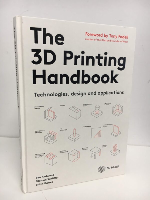 The 3D Printing Handbook Technologies design and applications