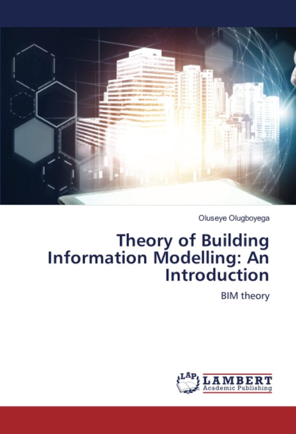 Theory of Building Information Modelling An Introduction BIM theory