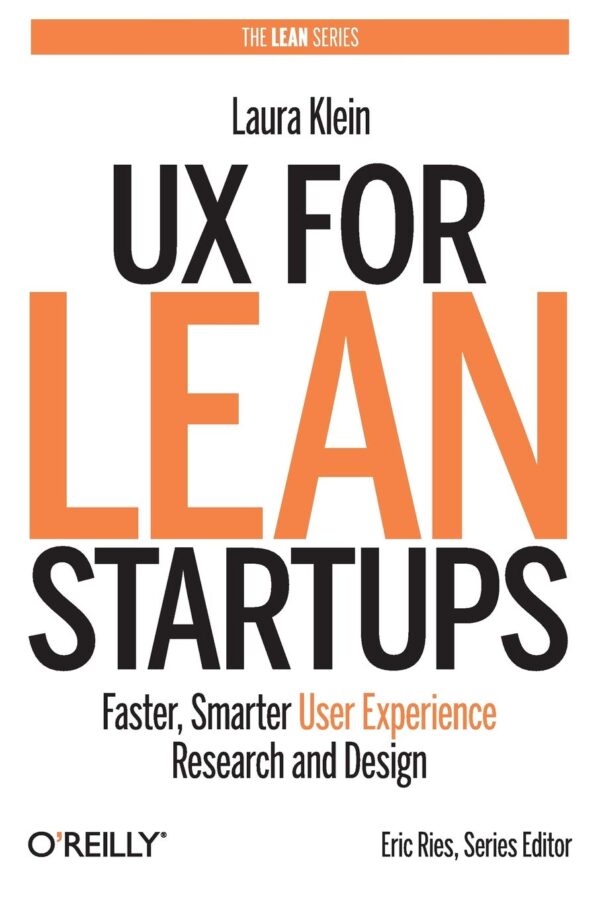 UX for Lean Startups Faster Smarter User Experience Research and Design