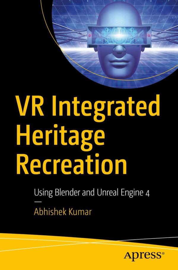 VR Integrated Heritage Recreation Using Blender and Unreal Engine 4